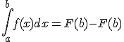 \int_a^b f(x)dx=F(b)-F(b)